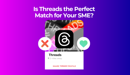 Is Threads the Perfect Match for Your SME?